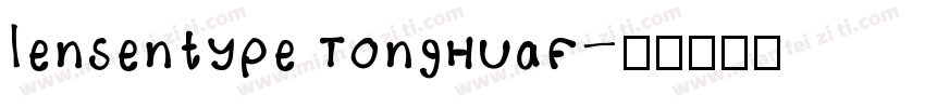 lensentype TongHuaF字体转换